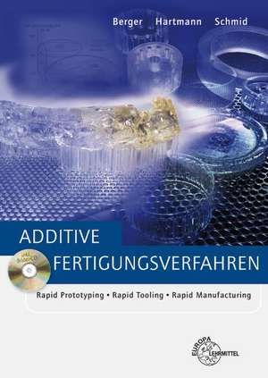 Additive Fertigungsverfahren de Uwe Berger