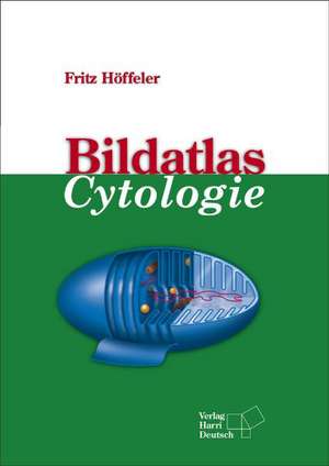 Bildatlas Cytologie de Fritz Höffeler