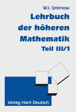 Lehrbuch der höheren Mathematik 3/1 de Wladimir I Smirnow