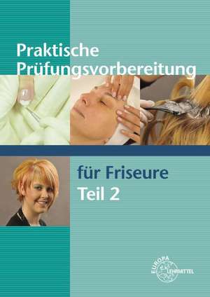 Praktische Prüfungsvorbereitung für Friseure Teil 2 de Gero Buhmann