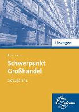 Lösungen zu 72948 - Schwerpunkt Großhandel Schuljahr 2. Baden-Württemberg de Joachim Beck