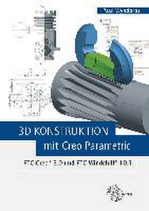 3D-Konstruktion mit Creo Parametric de Paul Wyndorps