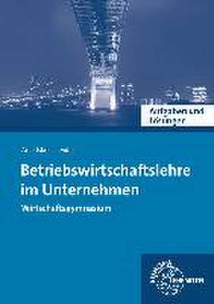 Aufgaben und Lösungen zu 90805 - Betriebswirtschaftslehre im Unternehmen. Wirtschaftsgymnasium de Stefan Felsch