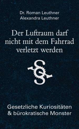 Der Luftraum darf nicht mit dem Fahrrad verletzt werden de Roman Leuthner