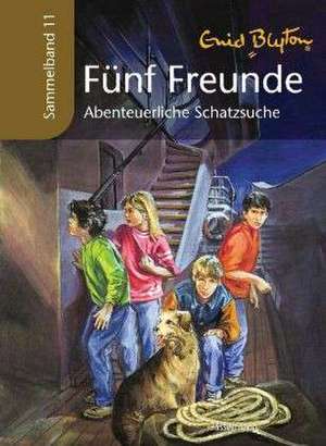 Fünf Freunde Sammelband 11. Abenteuerliche Schatzsuche de Enid Blyton