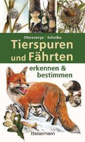 Tierspuren und Fährten erkennen & bestimmen de Gerd Ohnesorge