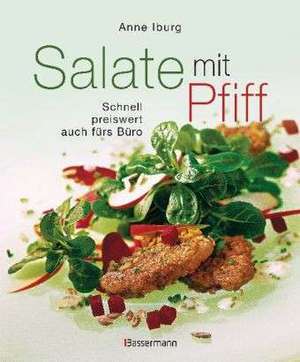 Salate mit Pfiff de Anne Iburg