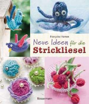 Neue Ideen für die Strickliesel de Françoise Hamon