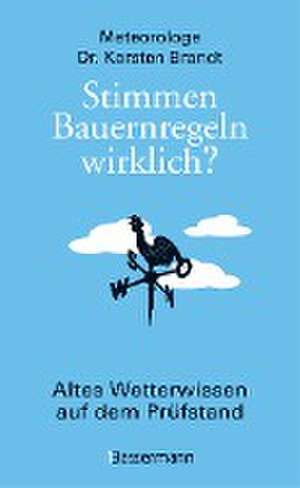 Stimmen Bauernregeln wirklich? Altes Wetterwissen auf dem Prüfstand de Karsten Brandt