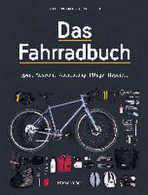 Das Fahrradbuch. Auswahl, Ausrüstung, Pflege, Reparatur, Wartung, Technik, Anschaffung, Ausstattung und Zubehör de Laurent Belando