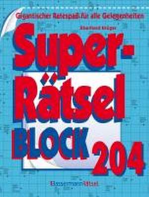 Superrätselblock 204 de Eberhard Krüger