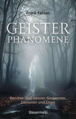 Geisterphänomene de Frank Fabian