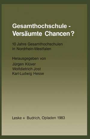 Gesamthochschule — Versäumte Chancen?: 10 Jahre Gesamthochschulen in Nordrhein-Westfalen de Jürgen Klüver