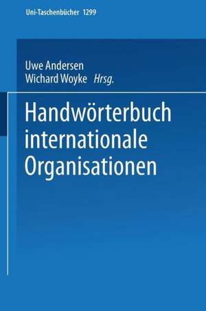 Handwörterbuch Internationale Organisationen de Uwe Andersen