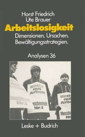 Arbeitslosigkeit — Dimensionen, Ursachen und Bewältigungsstrategien: Fachwissenschaftliche Analyse und didaktische Planung de Horst Friedrich