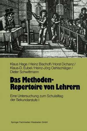 Das Methoden-Repertoire von Lehrern: Eine Untersuchung zum Unterrichtsalltag in der Sekundarstufe I de Klaus Hage