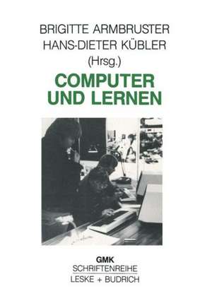 Computer und Lernen: Medienpädagogische Konzeptionen de Brigitte Armbruster