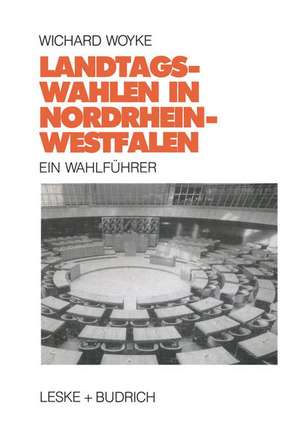 Landtagswahlen in Nordrhein-Westfalen: Ein Wahlführer de Wichard Woyke