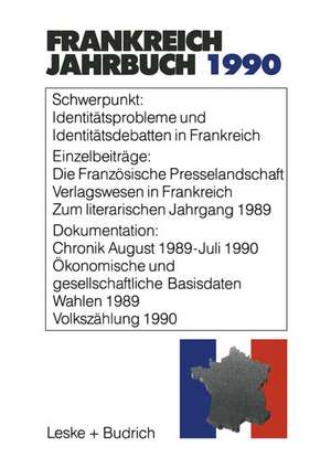 Frankreich-Jahrbuch 1990: Politik, Wirtschaft, Gesellschaft, Geschichte, Kultur de Deutsch-Französiches Institut