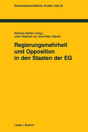 Regierungsmehrheit und Opposition in den Staaten der EG de Winfried Steffani