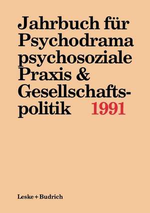 Jahrbuch für Psychodrama, psychosoziale Praxis & Gesellschaftspolitik 1991 de Ferdinand Buer