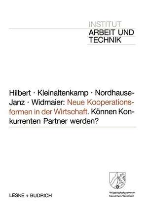 Neue Kooperationsformen in der Wirtschaft: Können Konkurrenten Partner werden? de Josef Hilbert