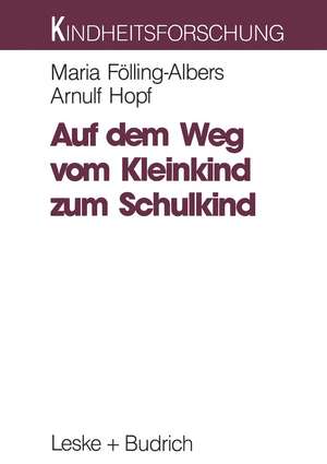 Auf dem Weg vom Kleinkind zum Schulkind: Eine Langzeitstudie zum Aufwachsen in verschiedenen Lebensräumen de Maria Fölling-Albers