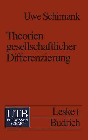 Theorien gesellschaftlicher Differenzierung de Uwe Schimank