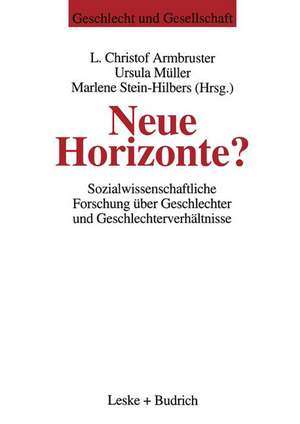 Neue Horizonte?: Sozialwissenschaftliche Forschung über Geschlechter und Geschlechterverhältnisse de Christof L. Armbruster