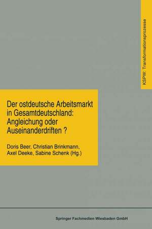 Der ostdeutsche Arbeitsmarkt in Gesamtdeutschland: Angleichung oder Auseinanderdriften? de Doris Beer