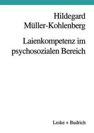 Laienkompetenz im psychosozialen Bereich: Beratung — Erziehung — Therapie de H. Müller-Kohlenberg