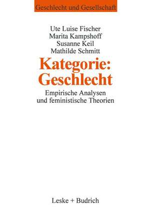 Kategorie: Geschlecht?: Empirische Analysen und feministische Theorien de Mathilde Schmitt