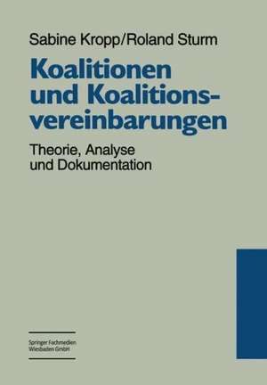 Koalitionen und Koalitionsvereinbarungen: Theorie, Analyse und Dokumentation de Sabine Kropp