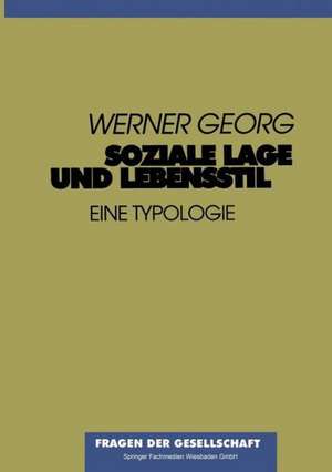 Soziale Lage und Lebensstil: Eine Typologie de Werner Georg