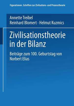 Zivilisationstheorie in der Bilanz: Beiträge zum 100. Geburtstag von Norbert Elias de Annette Treibel