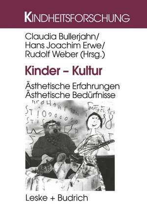 Kinder — Kultur: Ästhetische Erfahrungen. Ästhetische Bedürfnisse de Claudia Bullerjahn