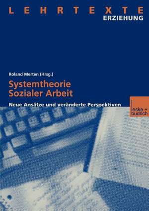 Systemtheorie Sozialer Arbeit: Neue Ansätze und veränderte Perspektiven de Roland Merten