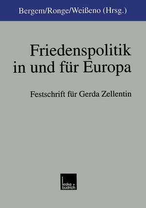 Friedenspolitik in und für Europa: Festschrift für Gerda Zellentin zum 65. Geburtstag de Wolfgang Bergem