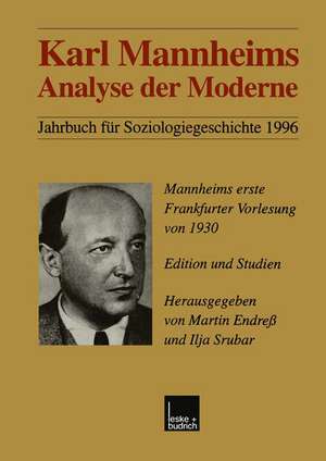 Karl Mannheims Analyse der Moderne: Mannheims erste Frankfurter Vorlesung von 1930. Edition und Studien de Martin Endreß