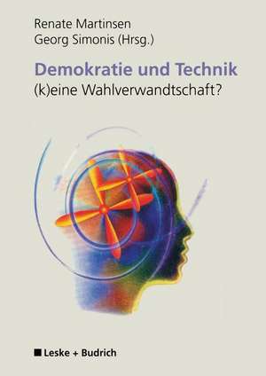 Demokratie und Technik —(k)eine Wahlverwandtschaft? de Renate Martinsen