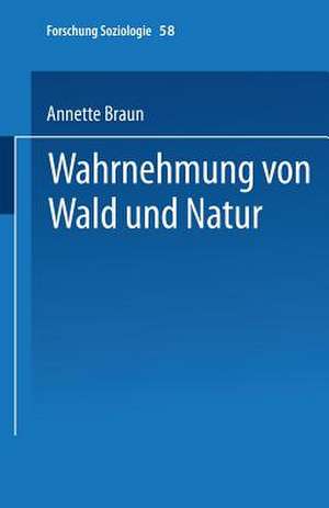 Wahrnehmung von Wald und Natur de Annette Braun