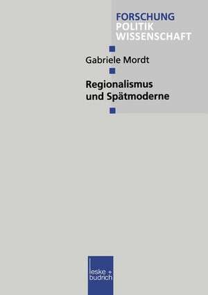 Regionalismus und Spätmoderne de Gabriele Mordt