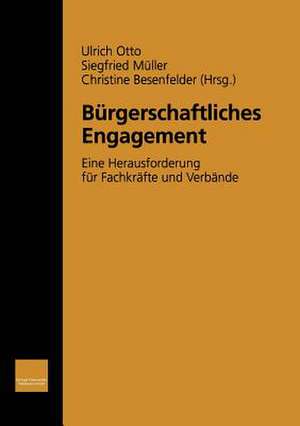 Bürgerschaftliches Engagement: Eine Herausforderung für Fachkräfte und Verbände de Ulrich Otto