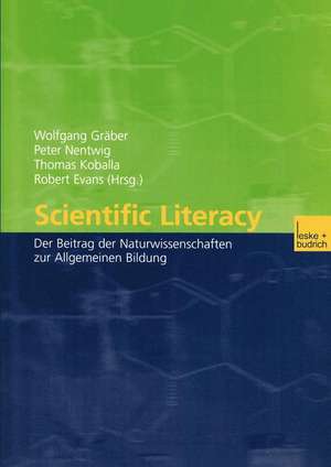 Scientific Literacy: Der Beitrag der Naturwissenschaften zur Allgemeinen Bildung de Wolfgang Gräber