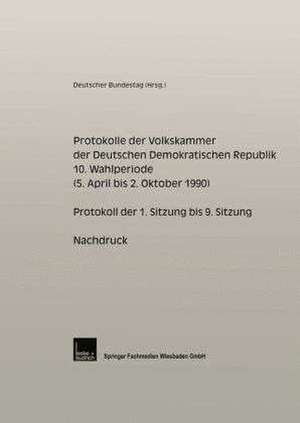 Protokolle der Volkskammer der Deutschen Demokratischen Republik: 10. Wahlperiode (vom 5. April bis 2. Oktober 1990) de Deutschland. Volkskammer