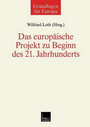 Das europäische Projekt zu Beginn des 21. Jahrhunderts de Wilfried Loth