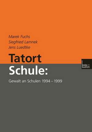 Tatort Schule: Gewalt an Schulen 1994–1999 de Marek Fuchs