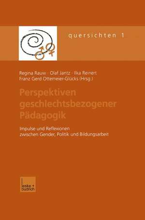 Perspektiven geschlechtsbezogener Pädagogik: Impulse und Reflexionen zwischen Gender, Politik und Bildungsarbeit de Regina Rauw