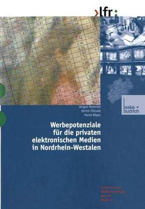 Werbepotenziale für die privaten elektronischen Medien in Nordrhein-Westfalen de Jürgen Heinrich