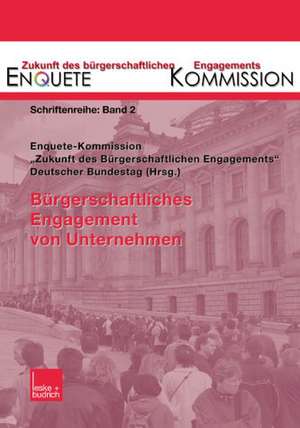 Bürgerschaftliches Engagement von Unternehmen de Enquete-Kommission "Zukunft des Bürgerschaftlichen Engagements" des Deutschen Bundestages